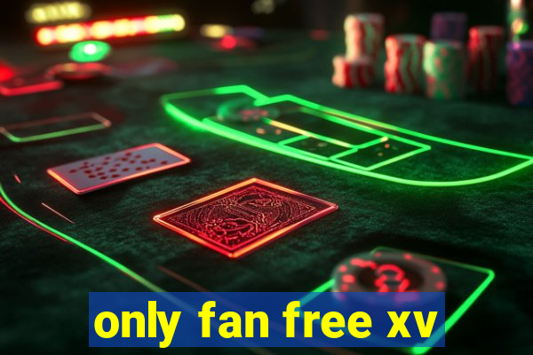 only fan free xv