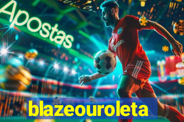 blazeouroleta