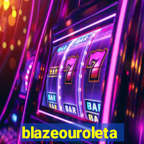 blazeouroleta