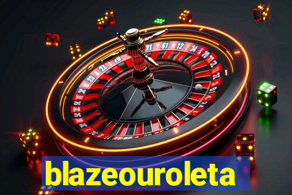 blazeouroleta