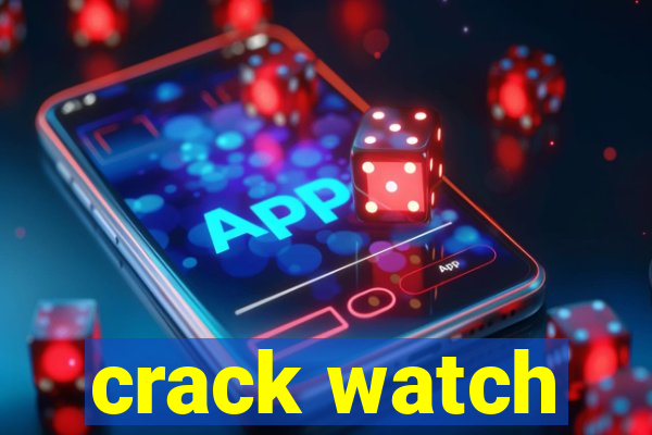 crack watch