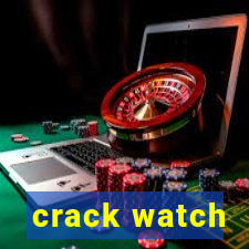 crack watch