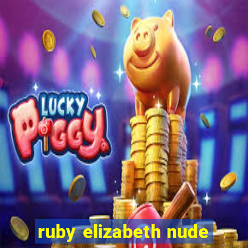 ruby elizabeth nude