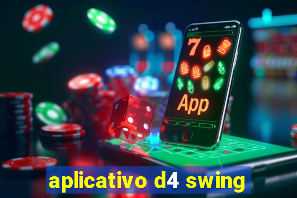 aplicativo d4 swing