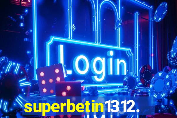 superbetin1312.com