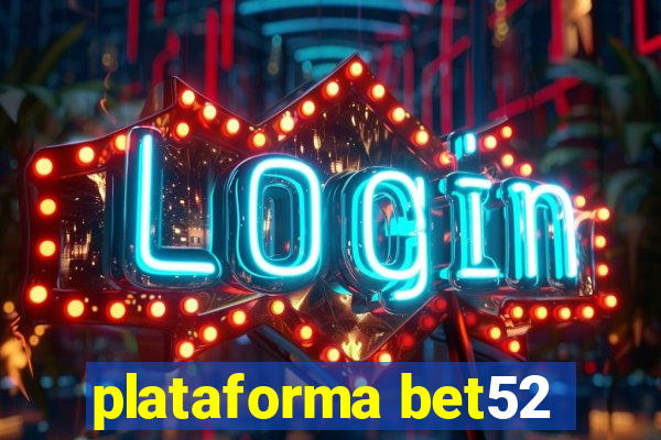 plataforma bet52