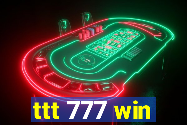 ttt 777 win