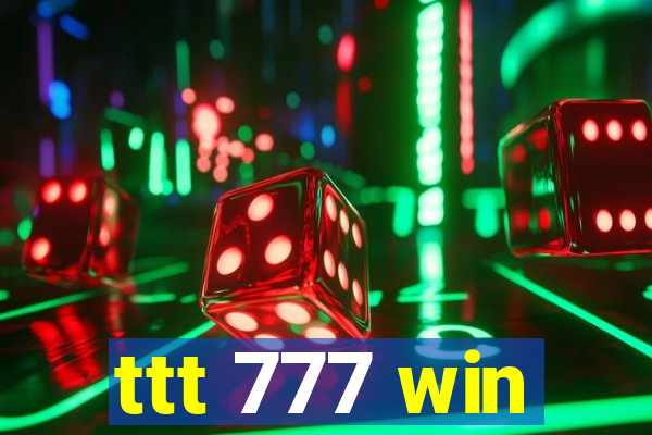 ttt 777 win