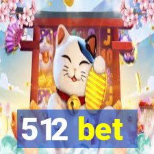 512 bet