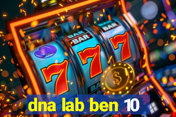 dna lab ben 10