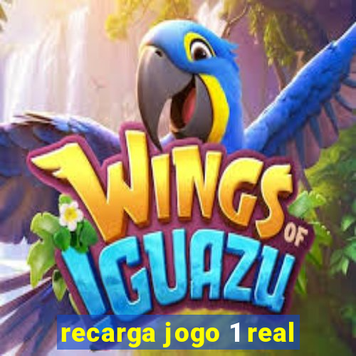 recarga jogo 1 real