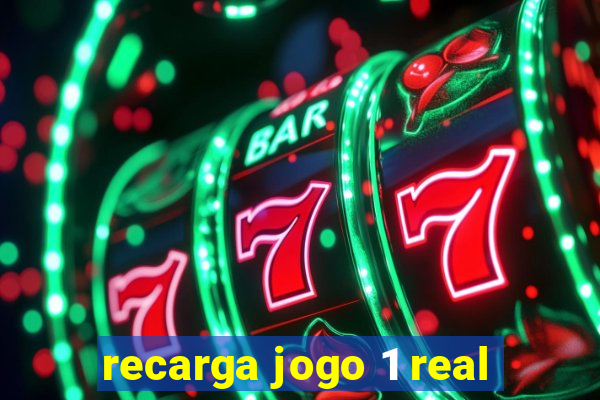 recarga jogo 1 real