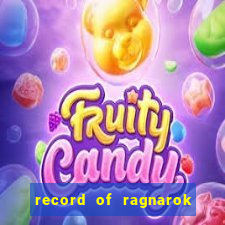 record of ragnarok 3 temporada ep 1