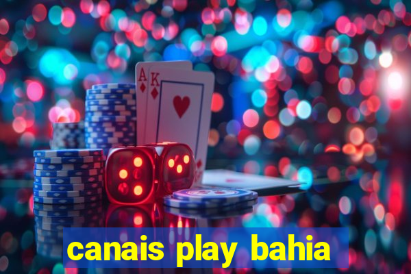 canais play bahia