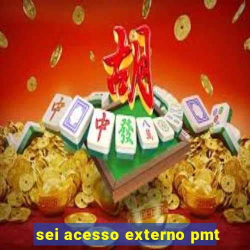 sei acesso externo pmt