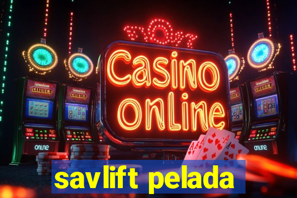 savlift pelada