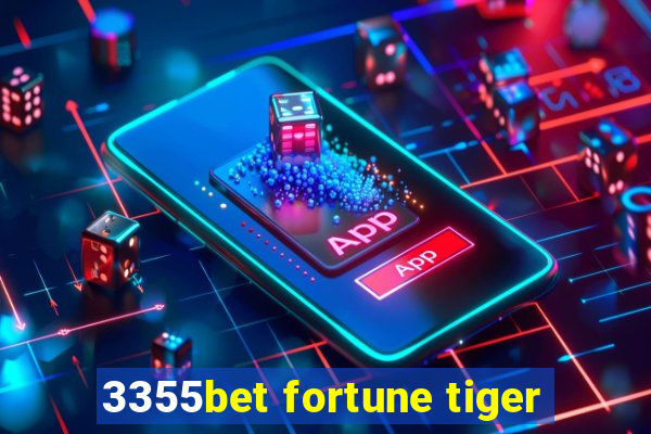 3355bet fortune tiger