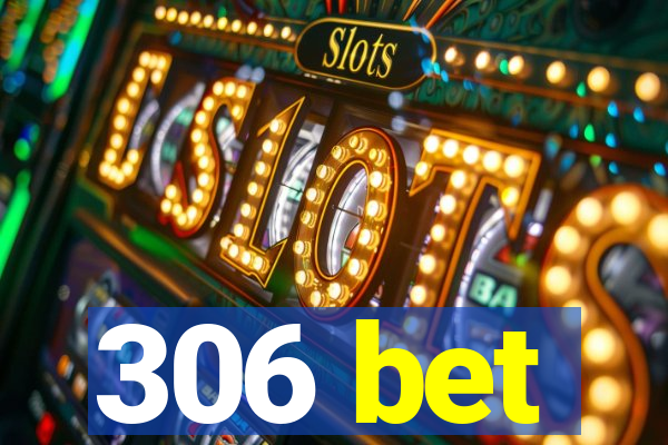 306 bet