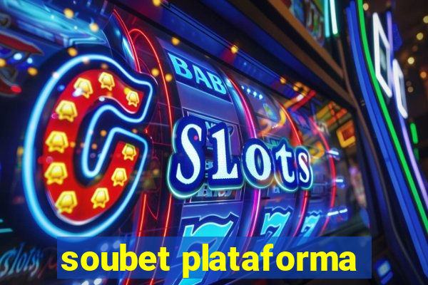 soubet plataforma