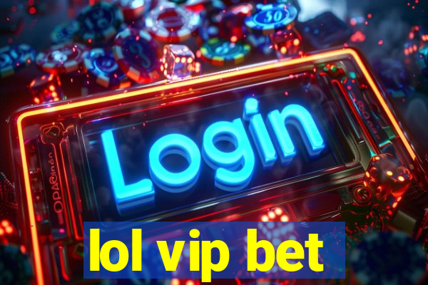 lol vip bet