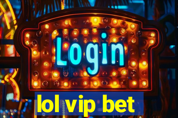 lol vip bet