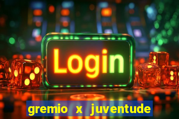 gremio x juventude ao vivo