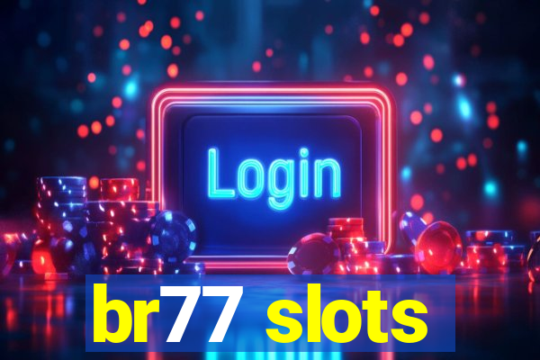 br77 slots