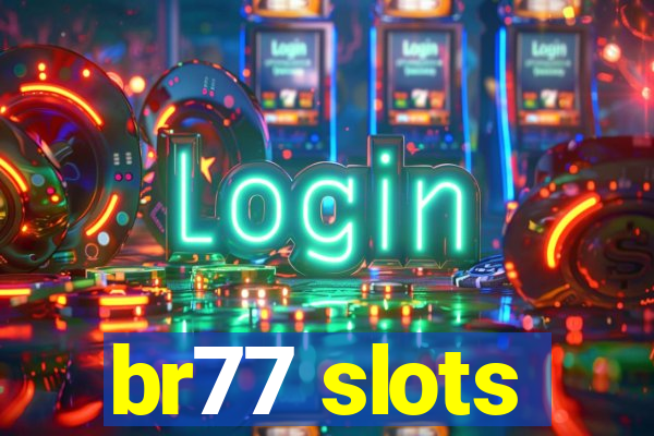 br77 slots