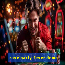 rave party fever demo