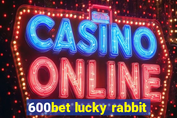 600bet lucky rabbit