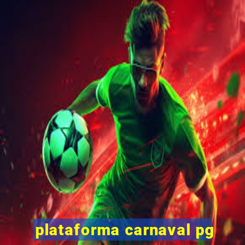 plataforma carnaval pg