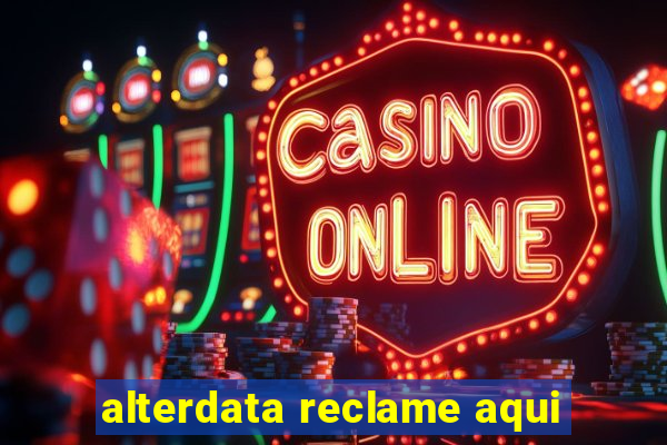 alterdata reclame aqui