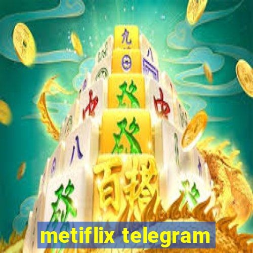 metiflix telegram