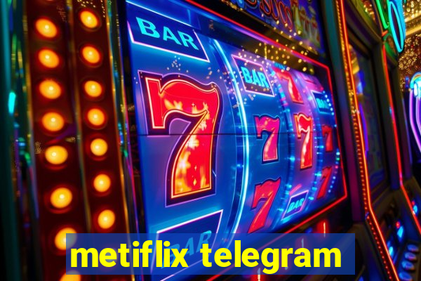 metiflix telegram