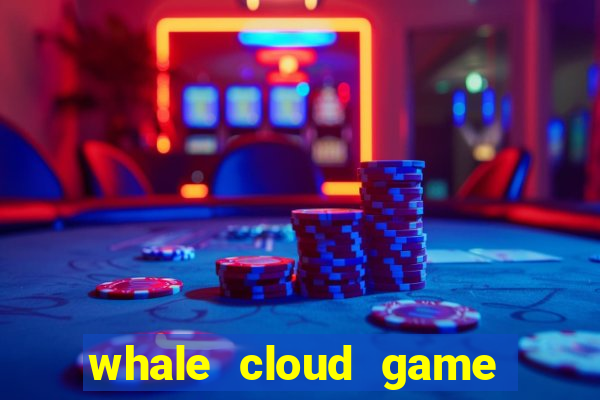 whale cloud game site oficial