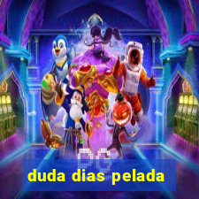 duda dias pelada