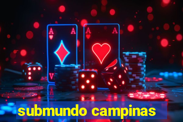 submundo campinas