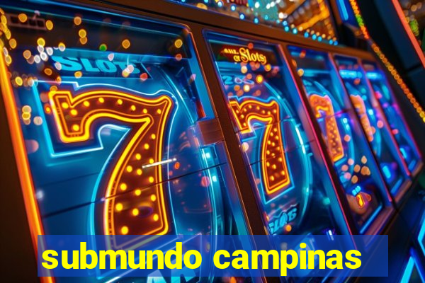 submundo campinas