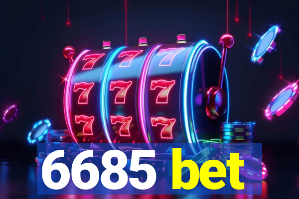 6685 bet