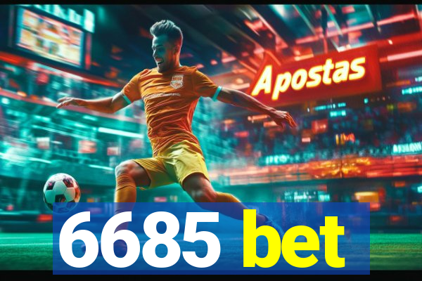 6685 bet