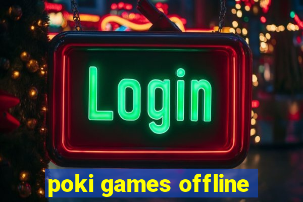 poki games offline