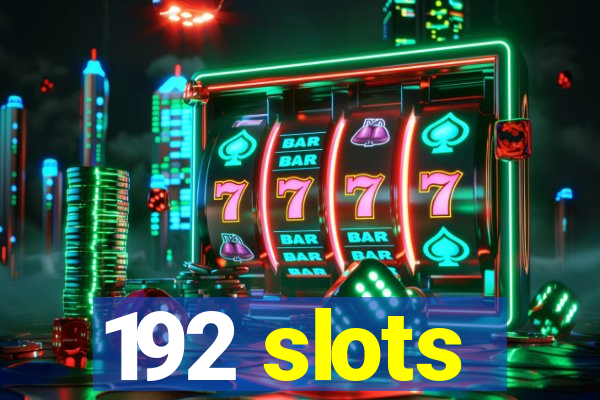 192 slots