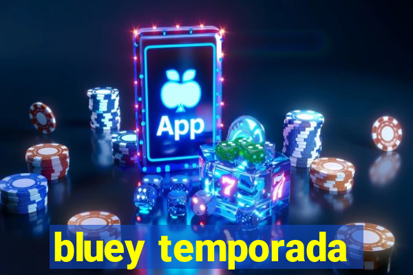 bluey temporada