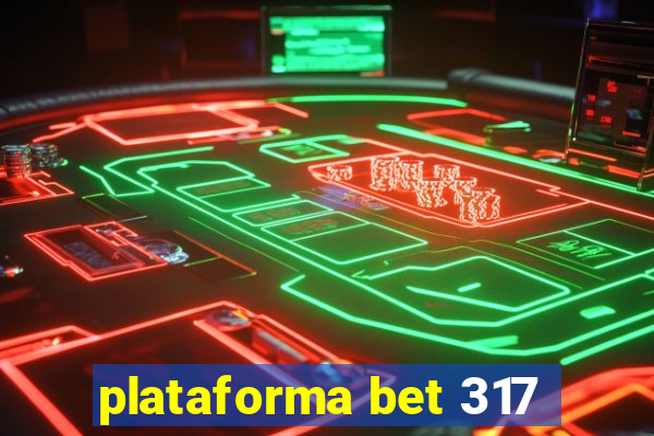 plataforma bet 317