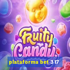 plataforma bet 317