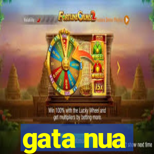 gata nua