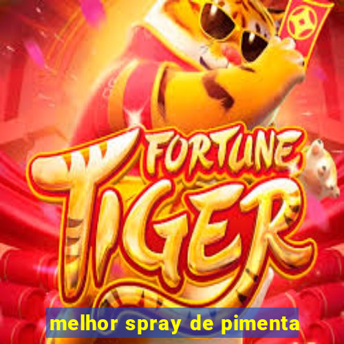 melhor spray de pimenta