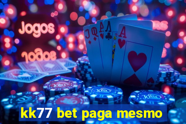 kk77 bet paga mesmo