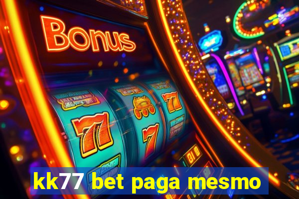 kk77 bet paga mesmo