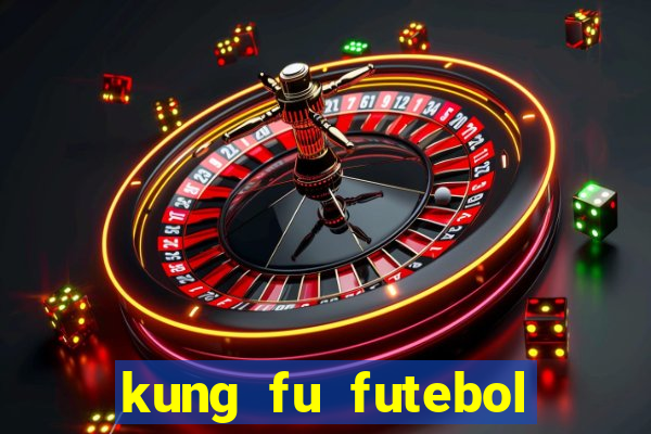 kung fu futebol clube dublado torrent